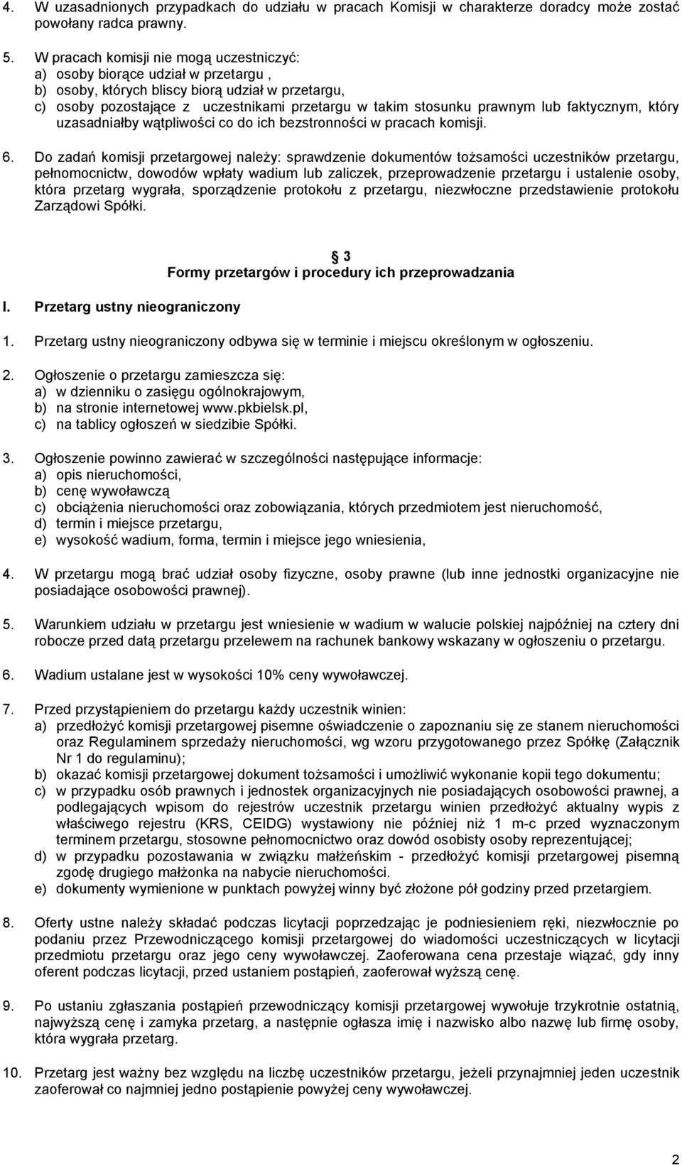 lub faktycznym, który uzasadniałby wątpliwości co do ich bezstronności w pracach komisji. 6.