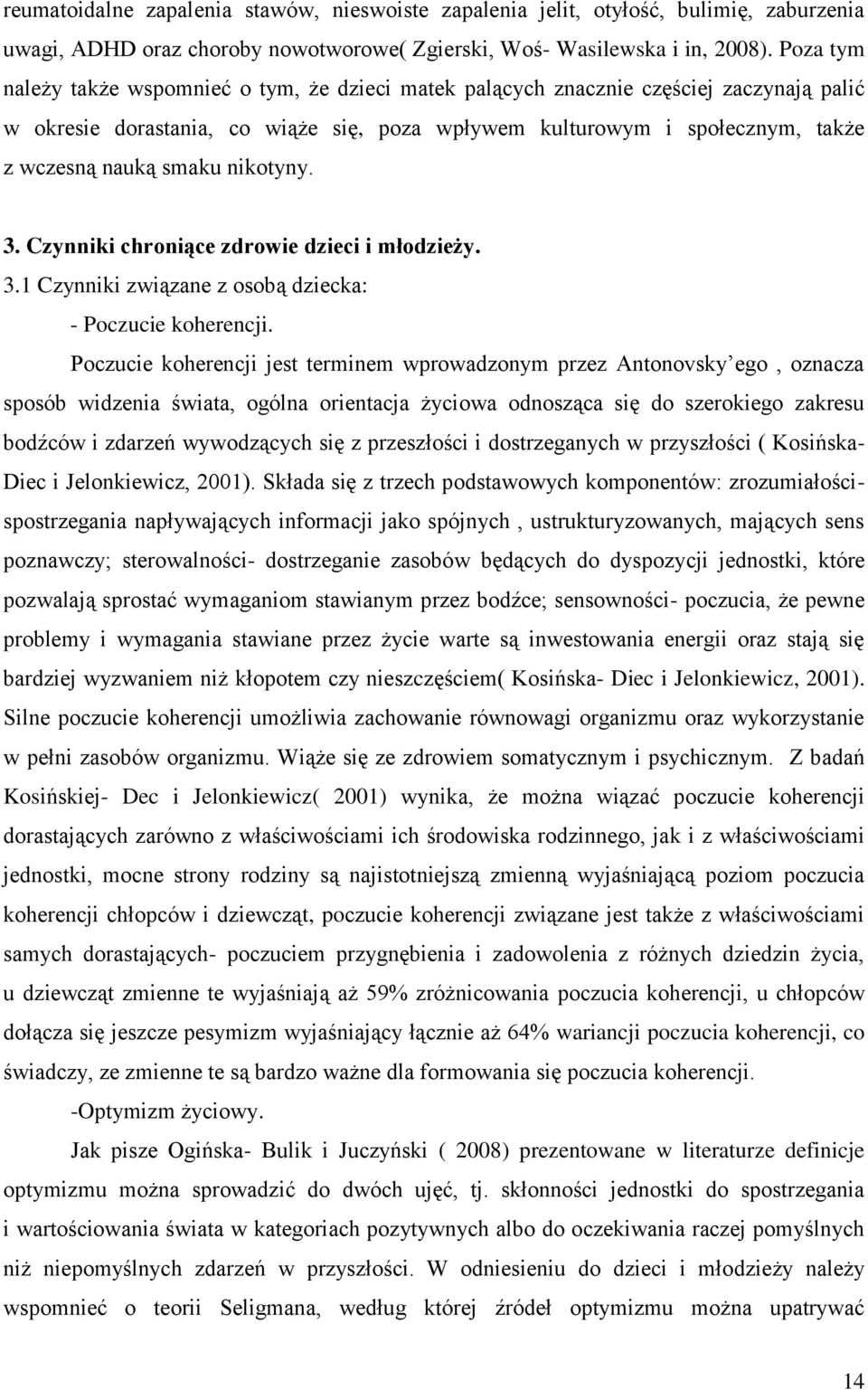 nikotyny. 3. Czynniki chroniące zdrowie dzieci i młodzieży. 3.1 Czynniki związane z osobą dziecka: - Poczucie koherencji.