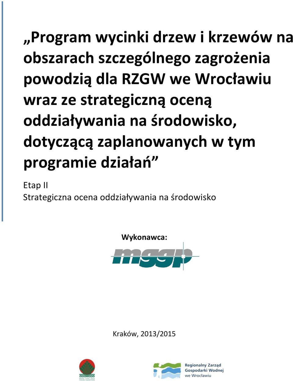 na środowisko, dotyczącą zaplanowanych w tym programie działań Etap II