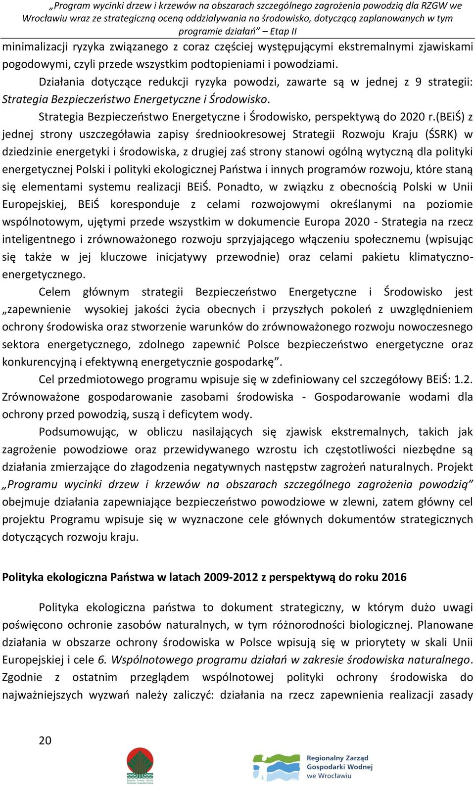 Strategia Bezpieczeństwo Energetyczne i Środowisko, perspektywą do 2020 r.