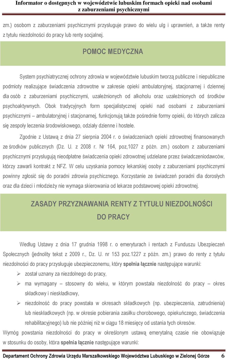 i dziennej dla osób, uzależnionych od alkoholu oraz uzależnionych od środków psychoaktywnych.