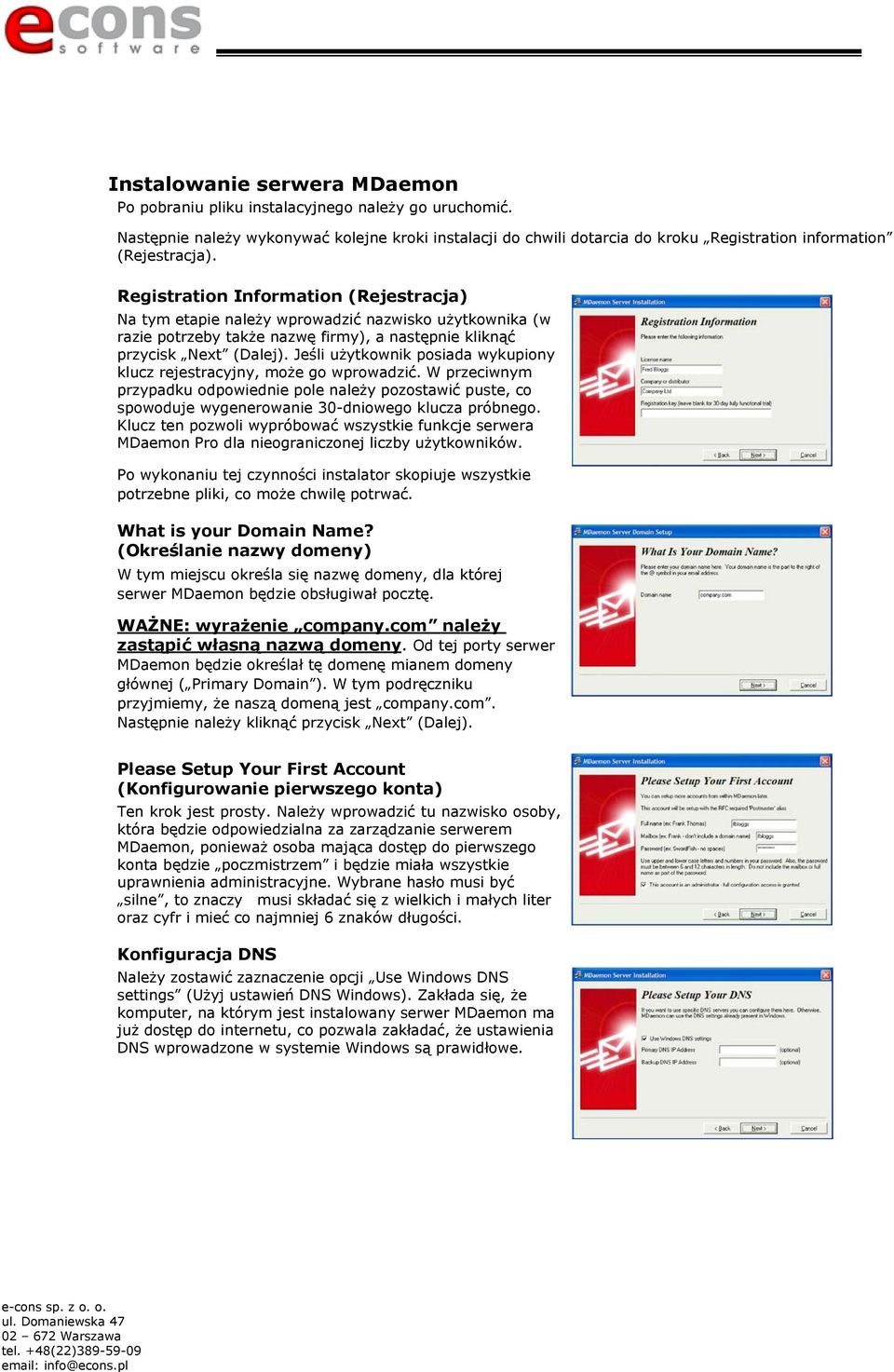 Registration Information (Rejestracja) Na tym etapie należy wprowadzić nazwisko użytkownika (w razie potrzeby także nazwę firmy), a następnie kliknąć przycisk Next (Dalej).