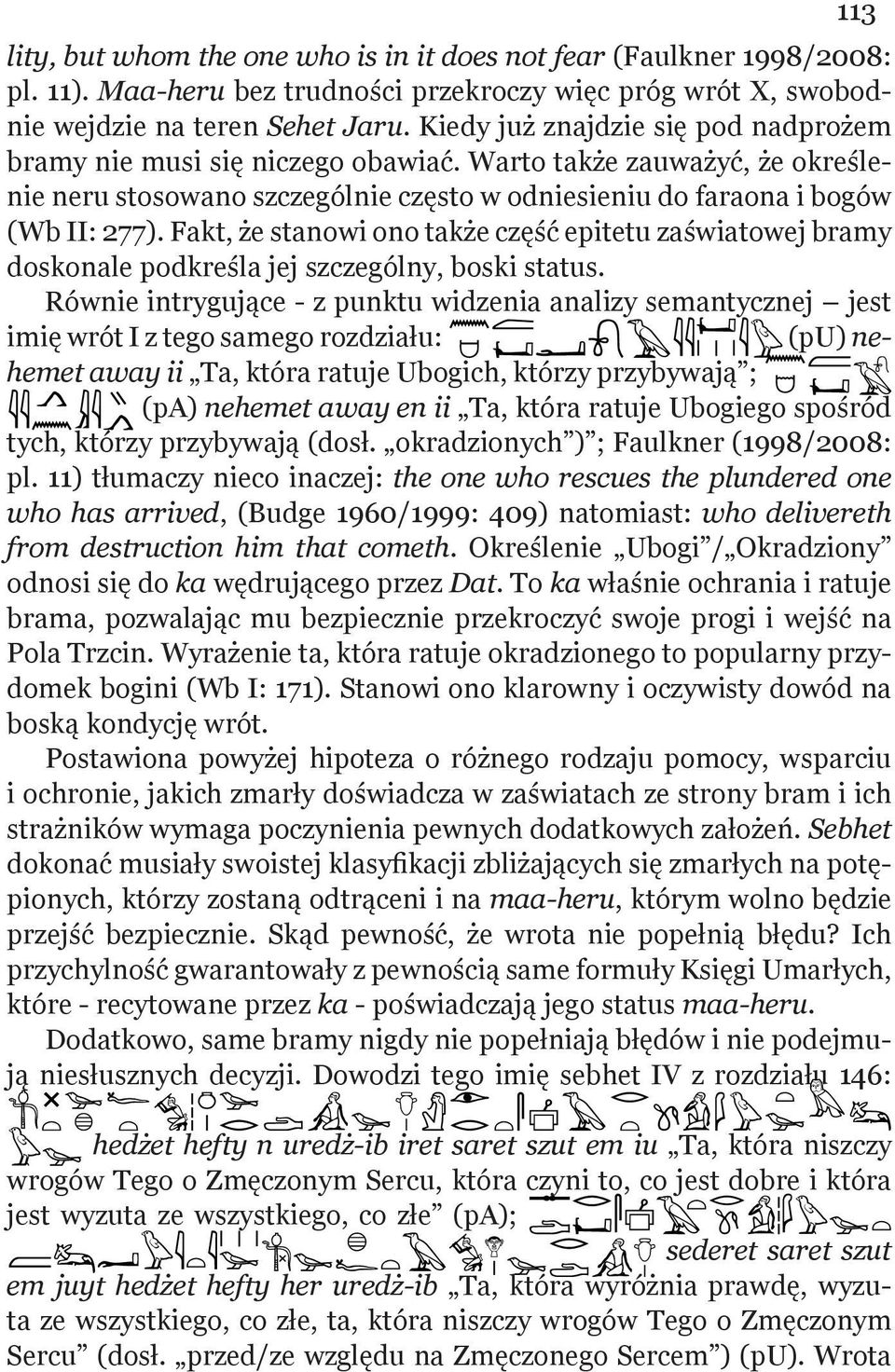 Fakt, że stanowi ono także część epitetu zaświatowej bramy doskonale podkreśla jej szczególny, boski status.