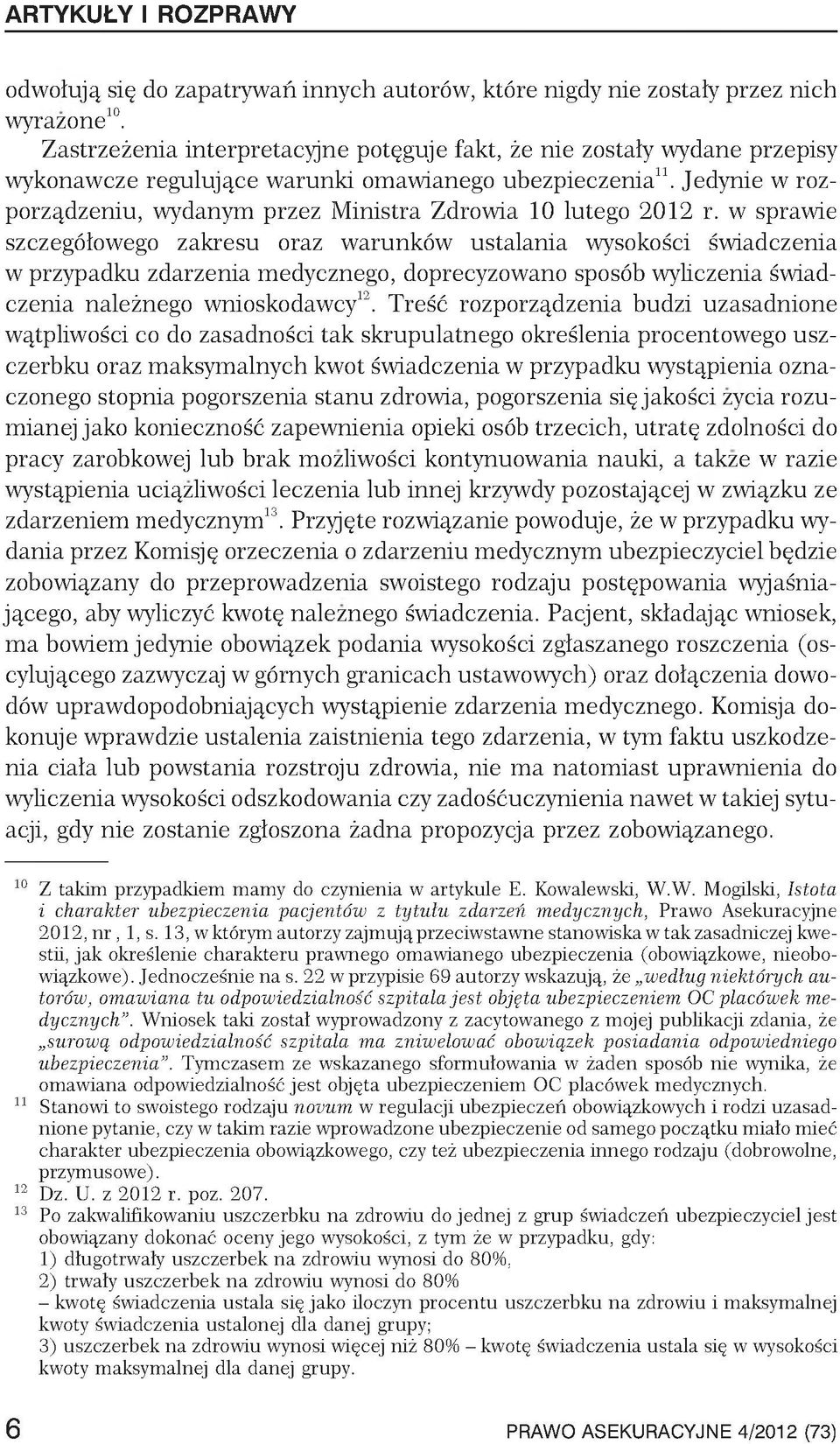 Jedynie w rozporządzeniu, wydanym przez Ministra Zdrowia 10 lutego 2012 r.