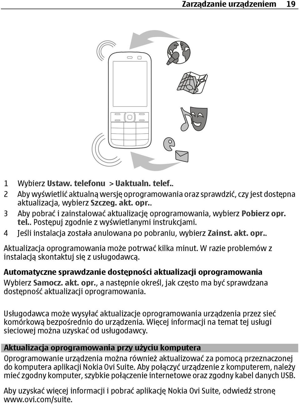 W razie problemów z instalacją skontaktuj się z usługodawcą. Automatyczne sprawdzanie dostępności aktualizacji opro