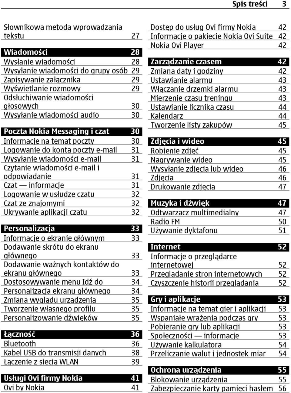 wiadomości e-mail i odpowiadanie 31 Czat informacje 31 Logowanie w usłudze czatu 32 Czat ze znajomymi 32 Ukrywanie aplikacji czatu 32 Personalizacja 33 Informacje o ekranie głównym 33 Dodawanie