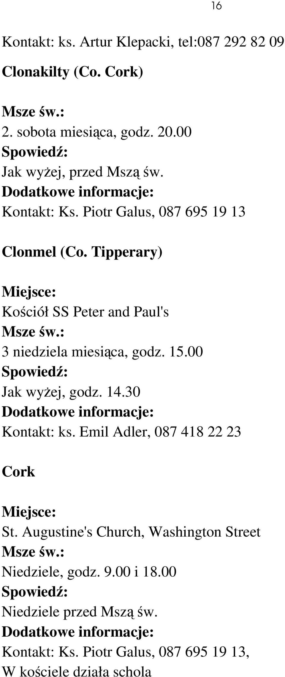 Tipperary) Kościół SS Peter and Paul's 3 niedziela miesiąca, godz. 15.00 Jak wyżej, godz. 14.30 Kontakt: ks.