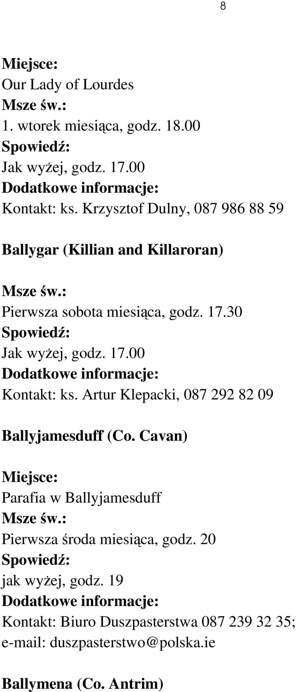 30 Jak wyżej, godz. 17.00 Kontakt: ks. Artur Klepacki, 087 292 82 09 Ballyjamesduff (Co.