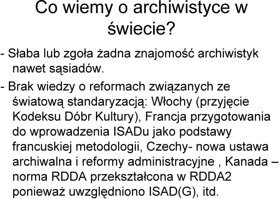 Francja przygotowania do wprowadzenia ISADu jako podstawy francuskiej metodologii, Czechy- nowa ustawa