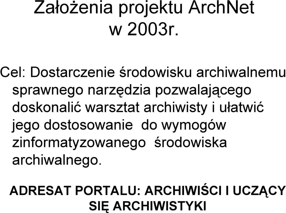 pozwalającego doskonalić warsztat archiwisty i ułatwić jego