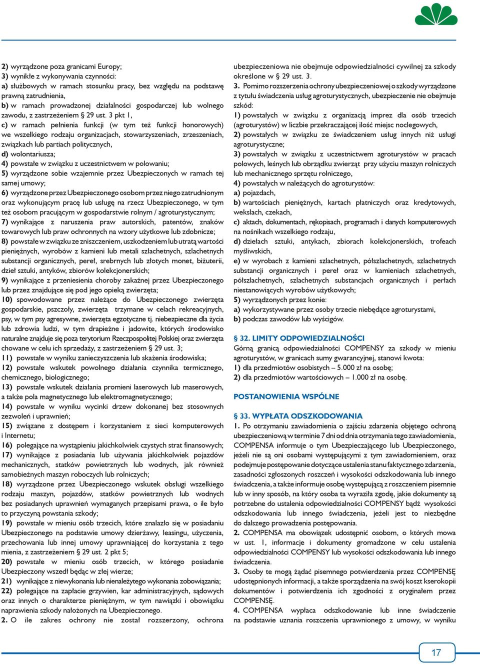 3 pkt 1, c) w ramach pełnienia funkcji (w tym też funkcji honorowych) we wszelkiego rodzaju organizacjach, stowarzyszeniach, zrzeszeniach, związkach lub partiach politycznych, d) wolontariusza; 4)