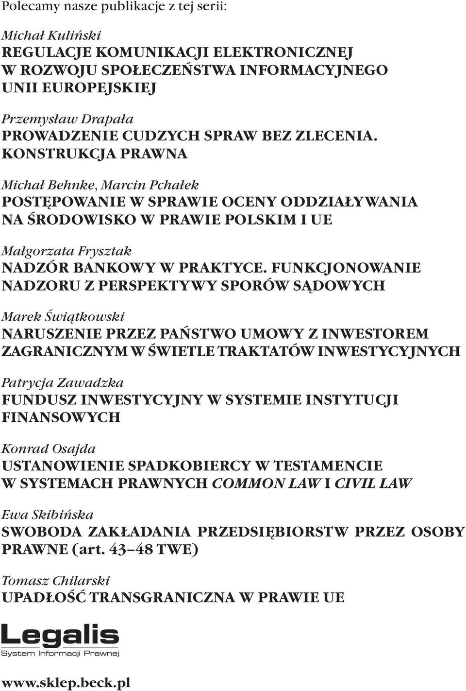 FUNKCJONOWANIE NADZORU Z PERSPEKTYWY SPORÓW SĄDOWYCH Marek Świątkowski NARUSZENIE PRZEZ PAŃSTWO UMOWY Z INWESTOREM ZAGRANICZNYM W ŚWIETLE TRAKTATÓW INWESTYCYJNYCH Patrycja Zawadzka FUNDUSZ