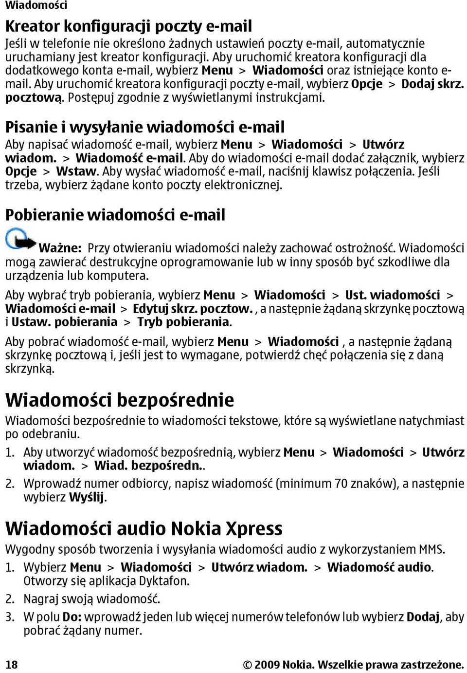 Aby uruchomić kreatora konfiguracji poczty e-mail, wybierz Opcje > Dodaj skrz. pocztową. Postępuj zgodnie z wyświetlanymi instrukcjami.