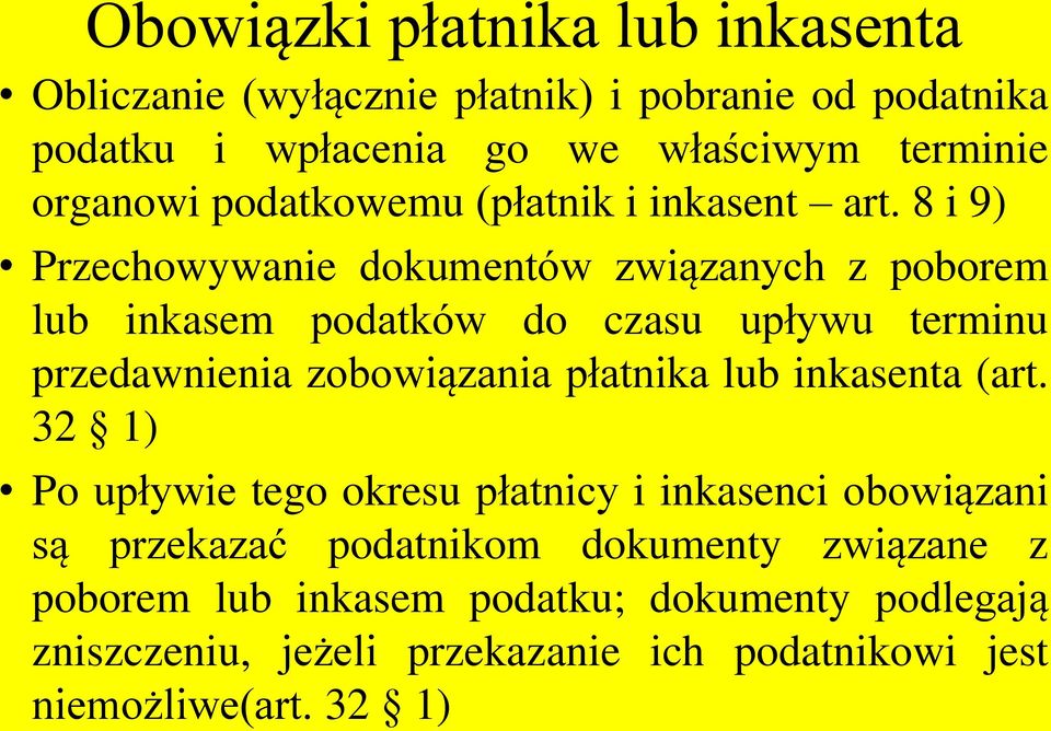 8 i 9) Przechowywanie dokumentów związanych z poborem lub inkasem podatków do czasu upływu terminu przedawnienia zobowiązania płatnika lub