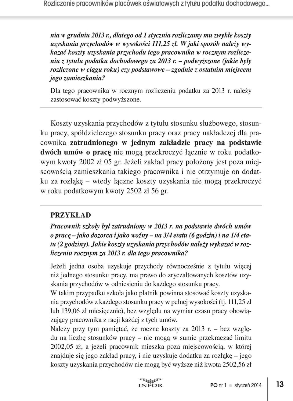 podwyższone (jakie były rozliczone w ciągu roku) czy podstawowe zgodnie z ostatnim miejscem jego zamieszkania? Dla tego pracownika w rocznym rozliczeniu podatku za 2013 r.