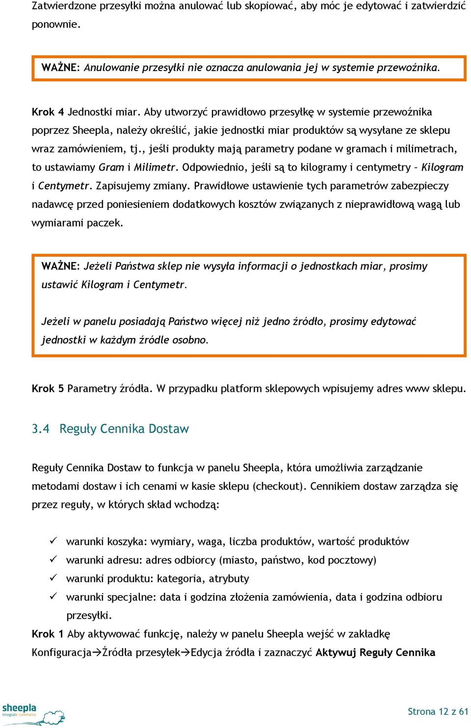 , jeśli produkty mają parametry podane w gramach i milimetrach, to ustawiamy Gram i Milimetr. Odpowiednio, jeśli są to kilogramy i centymetry Kilogram i Centymetr. Zapisujemy zmiany.