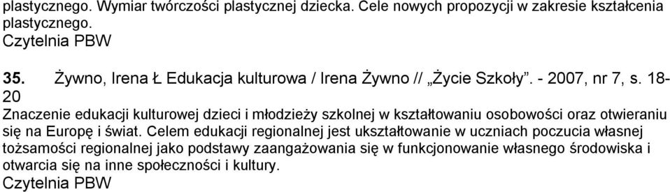 18-20 Znaczenie edukacji kulturowej dzieci i młodzieży szkolnej w kształtowaniu osobowości oraz otwieraniu się na Europę i świat.