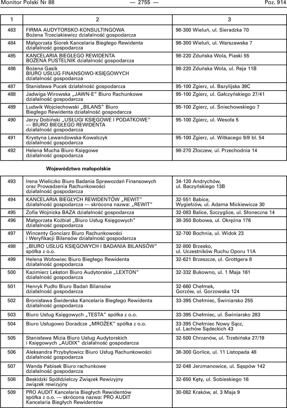 Reja 11B BIURO US UG FINANSOWO-KSI GOWYCH 487 Stanis awa Pucek 95-100 Zgierz, ul. Bazylijska 39C 488 Jadwiga Wirowska JAWN-E Biuro Rachunkowe 95-100 Zgierz, ul.