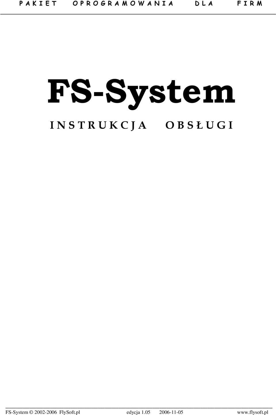 O B S Ł U G I FS-System 2002-2006 FlySoft.