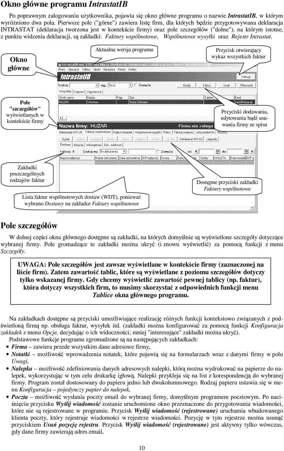 istotne, z punktu widzenia deklaracji, zakładki: Faktury wspólnotowe, Wspólnotowe wysyłki oraz Rejestr Intrastat.