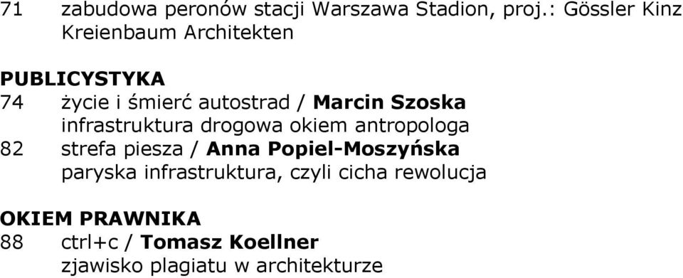 Szoska infrastruktura drogowa okiem antropologa 82 strefa piesza / Anna