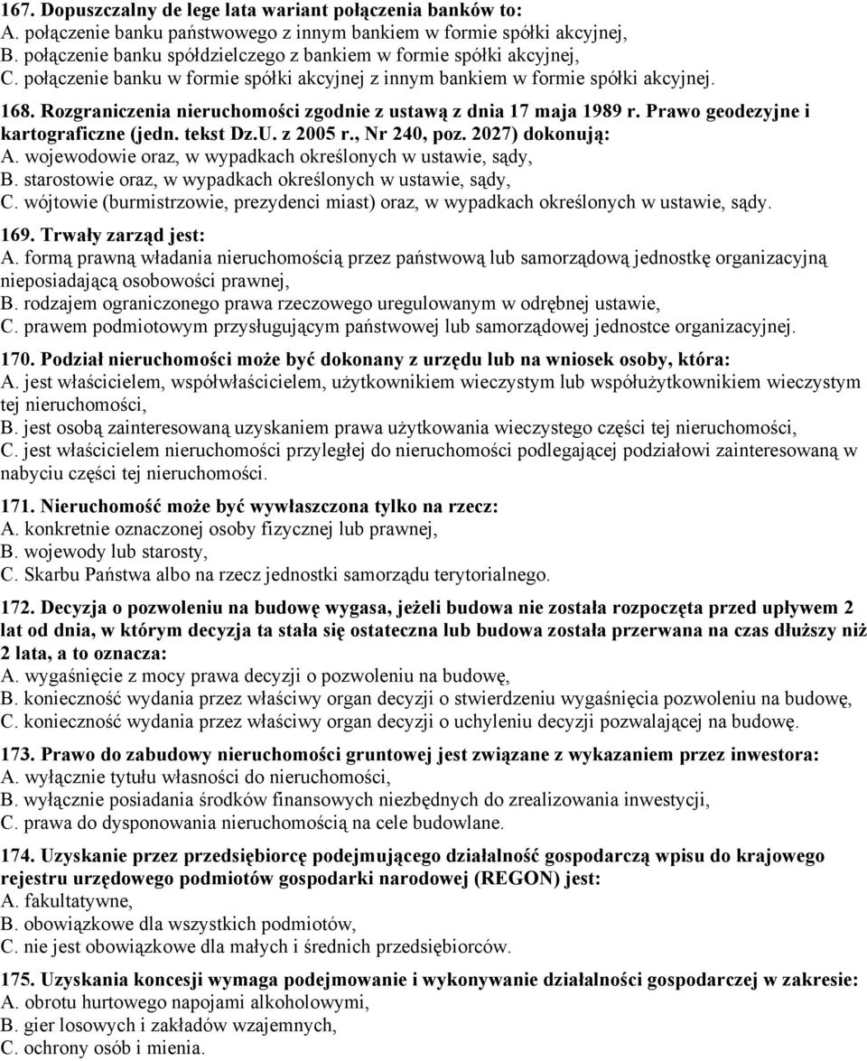 Rozgraniczenia nieruchomości zgodnie z ustawą z dnia 17 maja 1989 r. Prawo geodezyjne i kartograficzne (jedn. tekst Dz.U. z 2005 r., Nr 240, poz. 2027) dokonują: A.