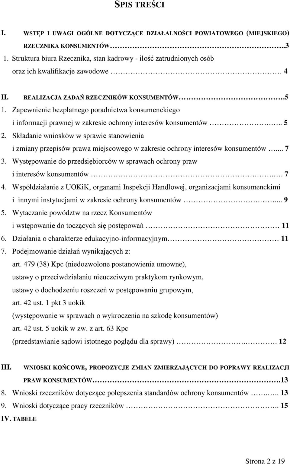 Zapewnienie bezpłatnego poradnictwa konsumenckiego i informacji prawnej w zakresie ochrony interesów konsumentów... 5 2.