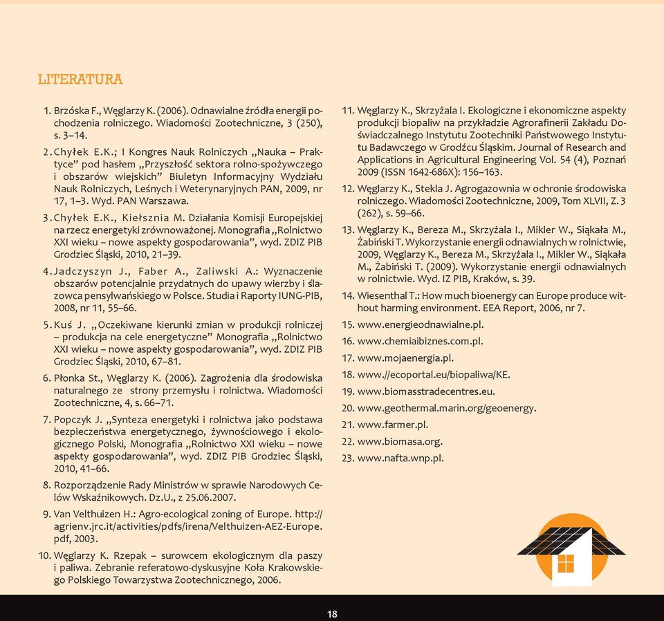 ; I Kongres Nauk Rolniczych Nauka Praktyce pod hasłem Przyszłość sektora rolno-spożywczego i obszarów wiejskich Biuletyn Informacyjny Wydziału Nauk Rolniczych, Leśnych i Weterynaryjnych PAN, 2009, nr