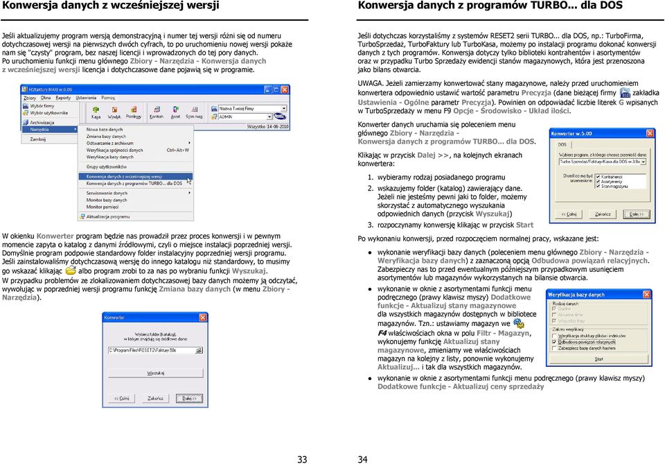 "czysty" program, bez naszej licencji i wprowadzonych do tej pory danych.