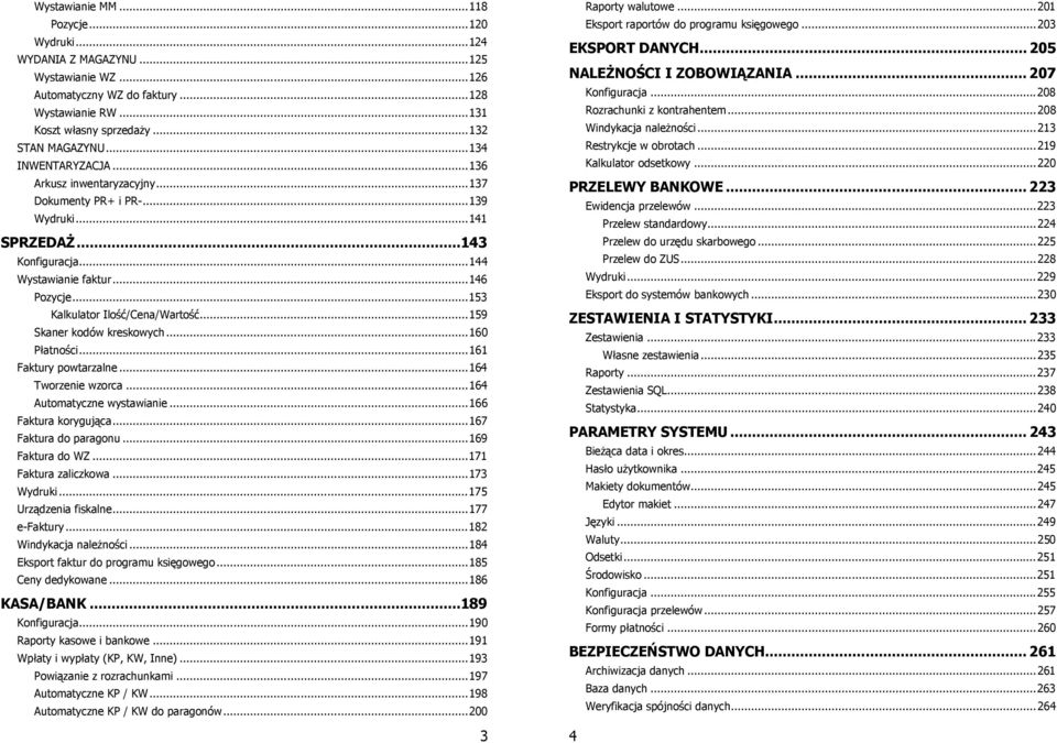 .. 153 Kalkulator Ilość/Cena/Wartość... 159 Skaner kodów kreskowych... 160 Płatności... 161 Faktury powtarzalne... 164 Tworzenie wzorca... 164 Automatyczne wystawianie... 166 Faktura korygująca.