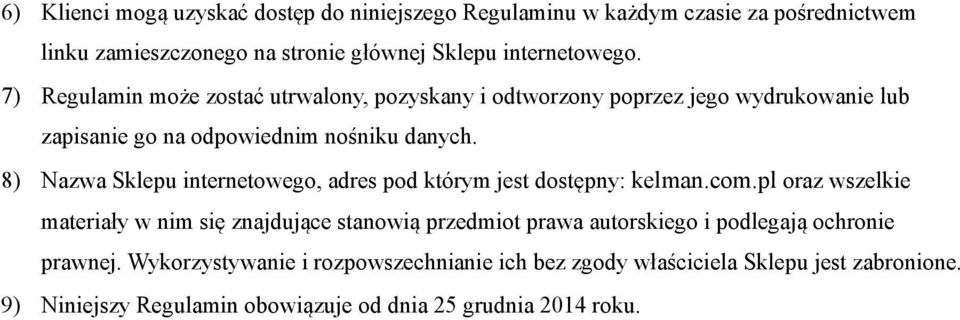 8) Nazwa Sklepu internetowego, adres pod którym jest dostępny: kelman.com.