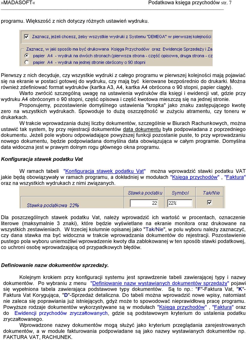 Można również zdefiniować format wydruków (kartka A3, A4, kartka A4 obrócona o 90 stopni, papier ciągły).