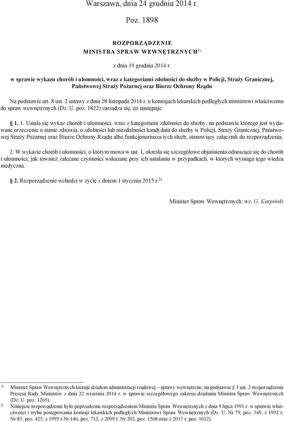 2 ustawy z dnia 28 listopada 2014 r. o komisjach lekarskich podległych ministrowi właściwemu do spraw wewnętrznych (Dz. U. poz. 18