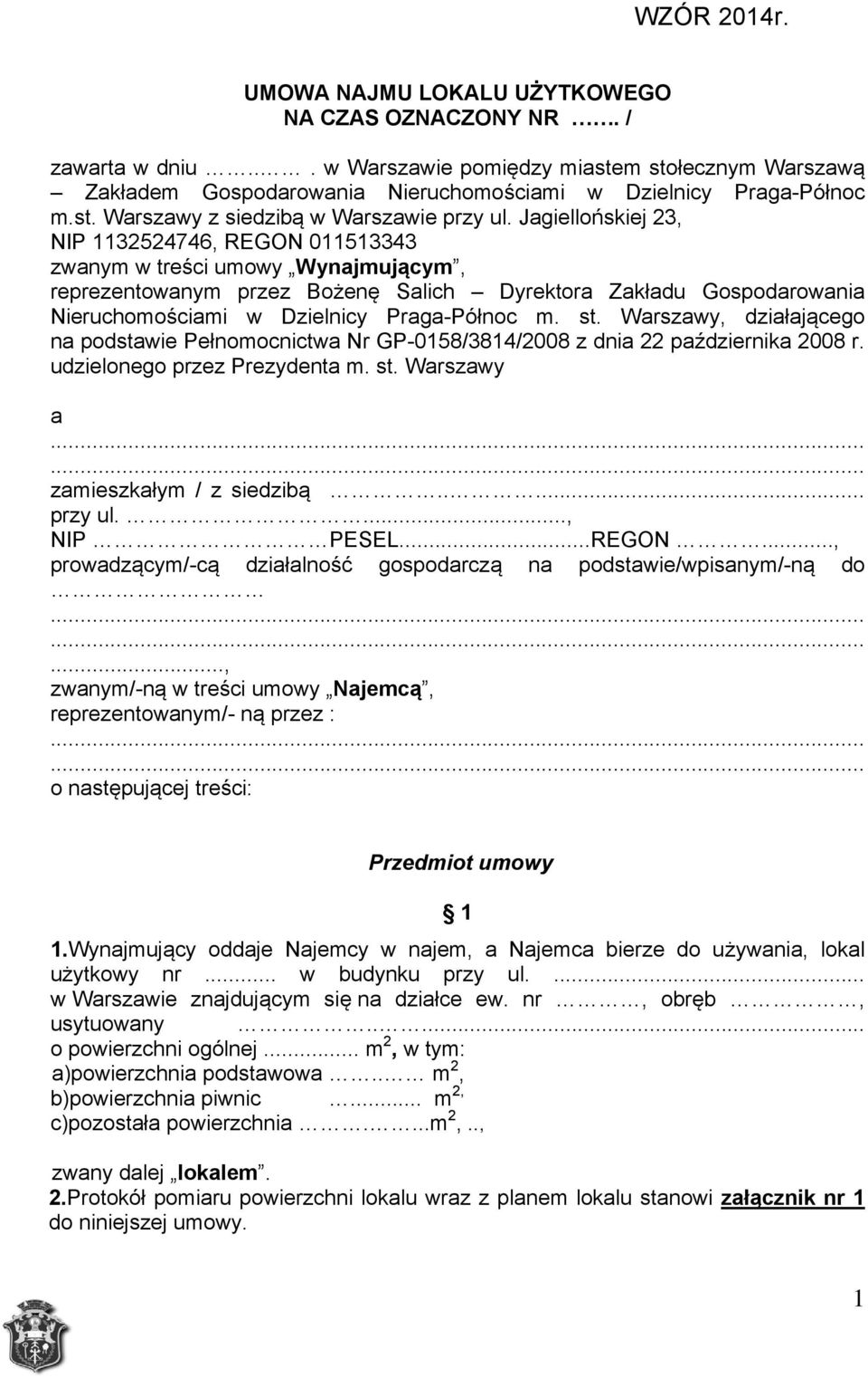 Jagiellońskiej 23, NIP 1132524746, REGON 011513343 zwanym w treści umowy Wynajmującym, reprezentowanym przez Bożenę Salich Dyrektora Zakładu Gospodarowania Nieruchomościami w Dzielnicy Praga-Północ m.