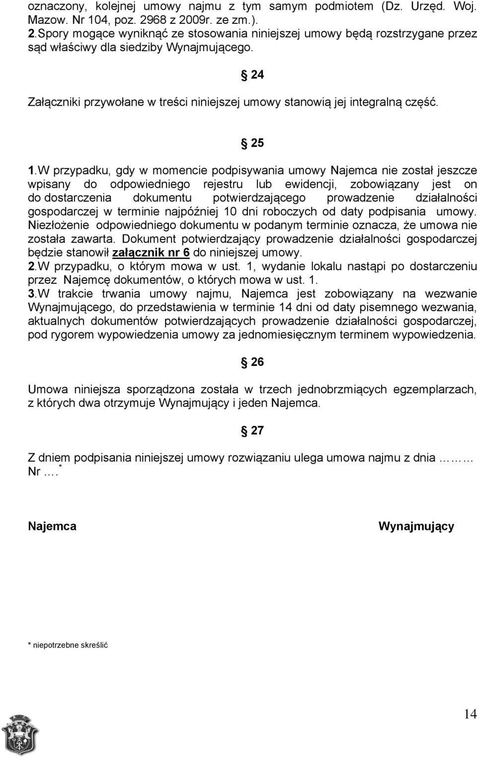 24 Załączniki przywołane w treści niniejszej umowy stanowią jej integralną część. 25 1.