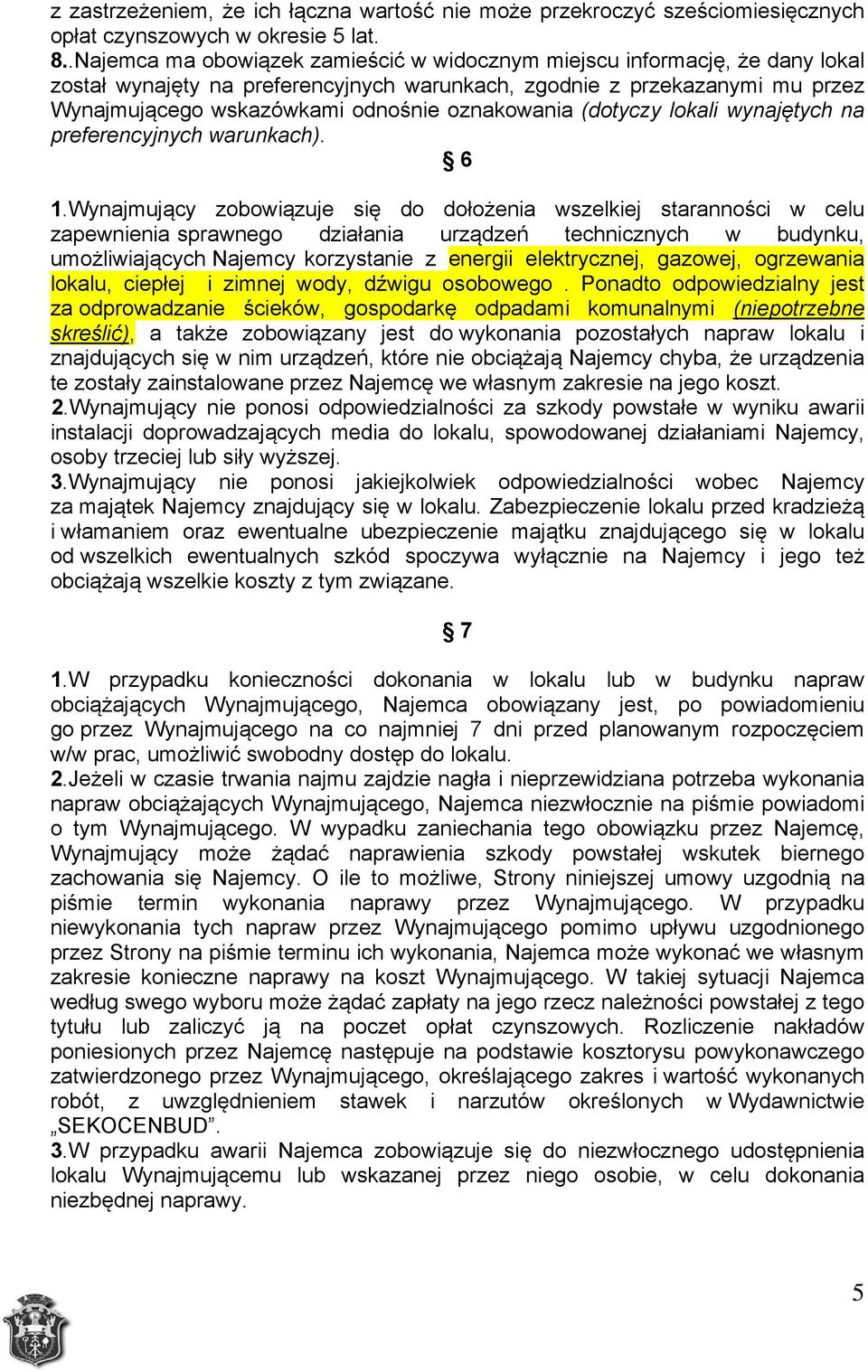 oznakowania (dotyczy lokali wynajętych na preferencyjnych warunkach). 6 1.