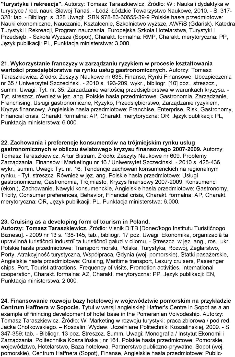 Katedra Turystyki i Rekreacji, Program nauczania, Europejska Szkoła Hotelarstwa, Turystyki i Przedsięb. - Szkoła Wyższa (Sopot), Charakt. formalna: RMP, Charakt.