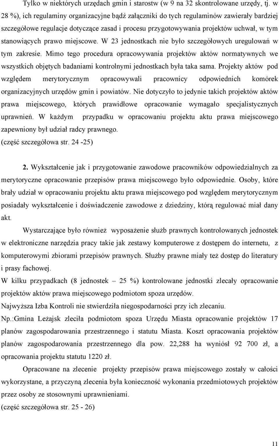 miejscowe. W 23 jednostkach nie było szczegółowych uregulowań w tym zakresie.