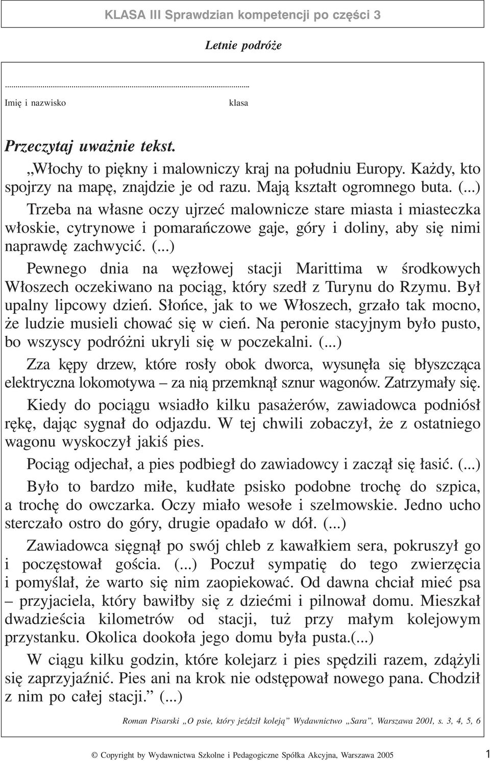 ..) Trzeba na własne oczy ujrzeć malownicze stare miasta i miasteczka włoskie, cytrynowe i pomarańczowe gaje, góry i doliny, aby się nimi naprawdę zachwycić. (.