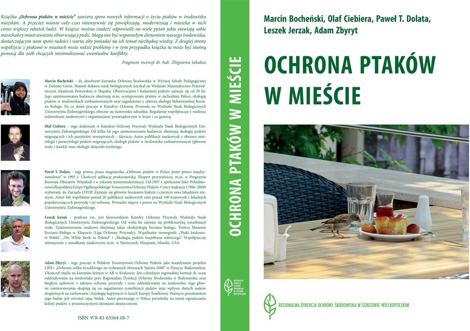 Jego zainteresowania badawcze obejmują m.in. występowanie ptaków w zachodniej Polsce, ekologię ptaków w środowiskach zurbanizowanych oraz zagadnienia z zakresu ekologii behawioralnej bociana białego.