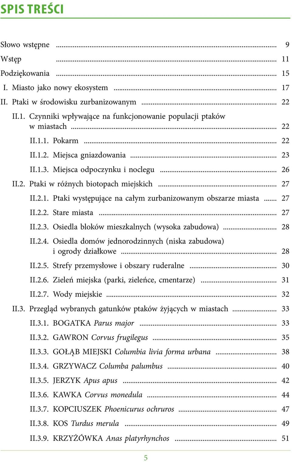 .. 27 II.2.2. Stare miasta... 27 II.2.3. Osiedla bloków mieszkalnych (wysoka zabudowa)... 28 II.2.4. Osiedla domów jednorodzinnych (niska zabudowa) i ogrody działkowe... 28 II.2.5.