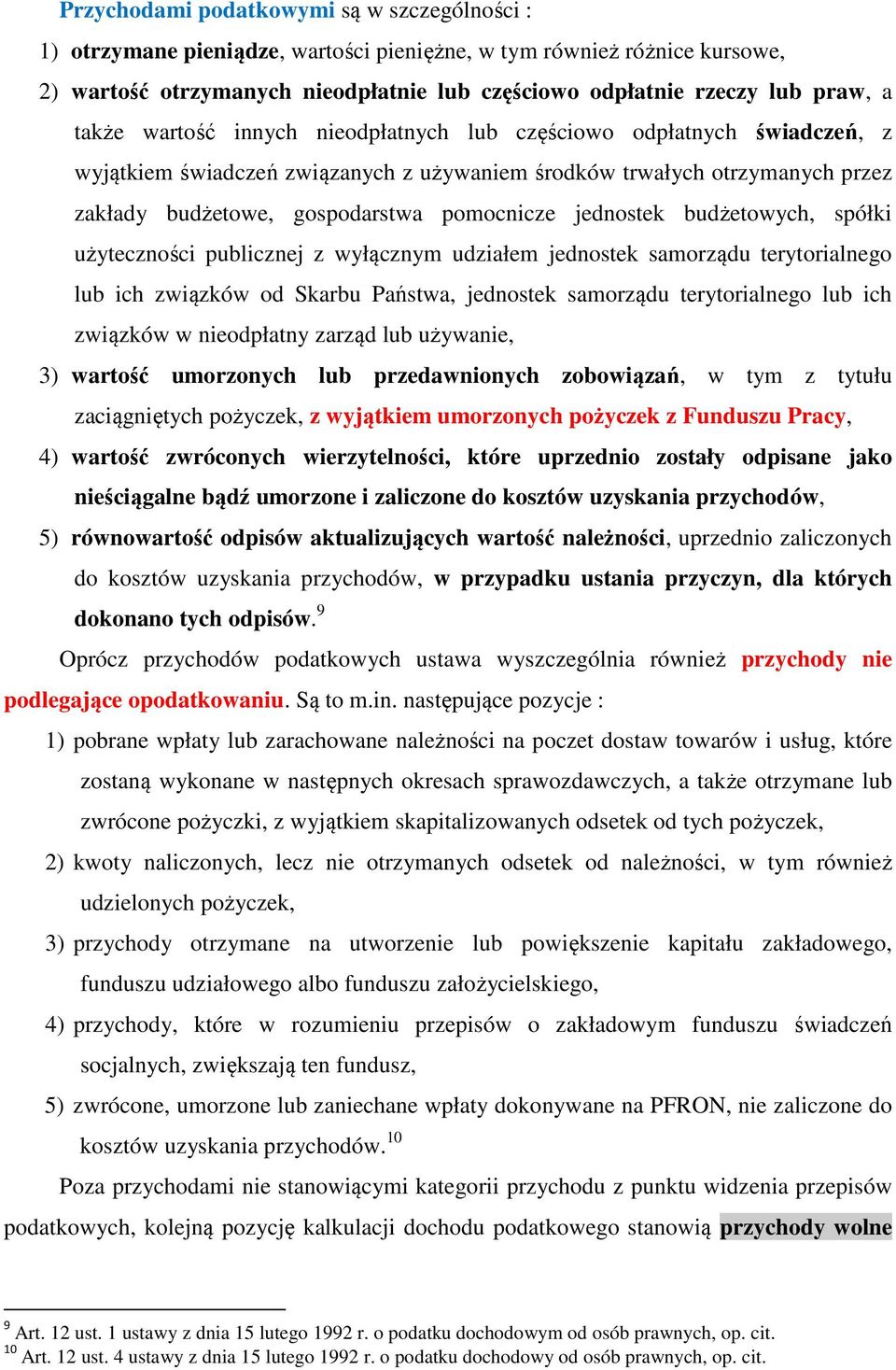 jednostek budżetowych, spółki użyteczności publicznej z wyłącznym udziałem jednostek samorządu terytorialnego lub ich związków od Skarbu Państwa, jednostek samorządu terytorialnego lub ich związków w