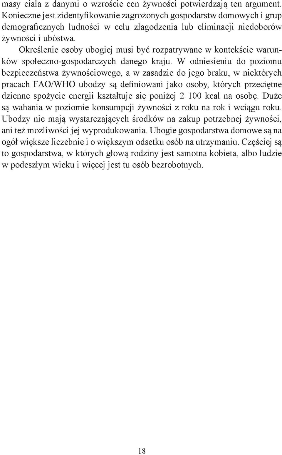 Określenie osoby ubogiej musi być rozpatrywane w kontekście warunków społeczno-gospodarczych danego kraju.