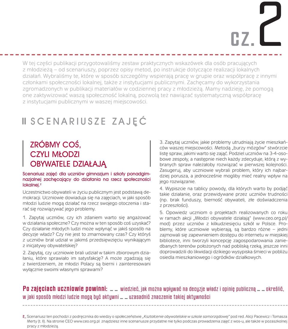 Zachęcamy do wykorzystania zgromadzonych w publikacji materiałów w codziennej pracy z młodzieżą.