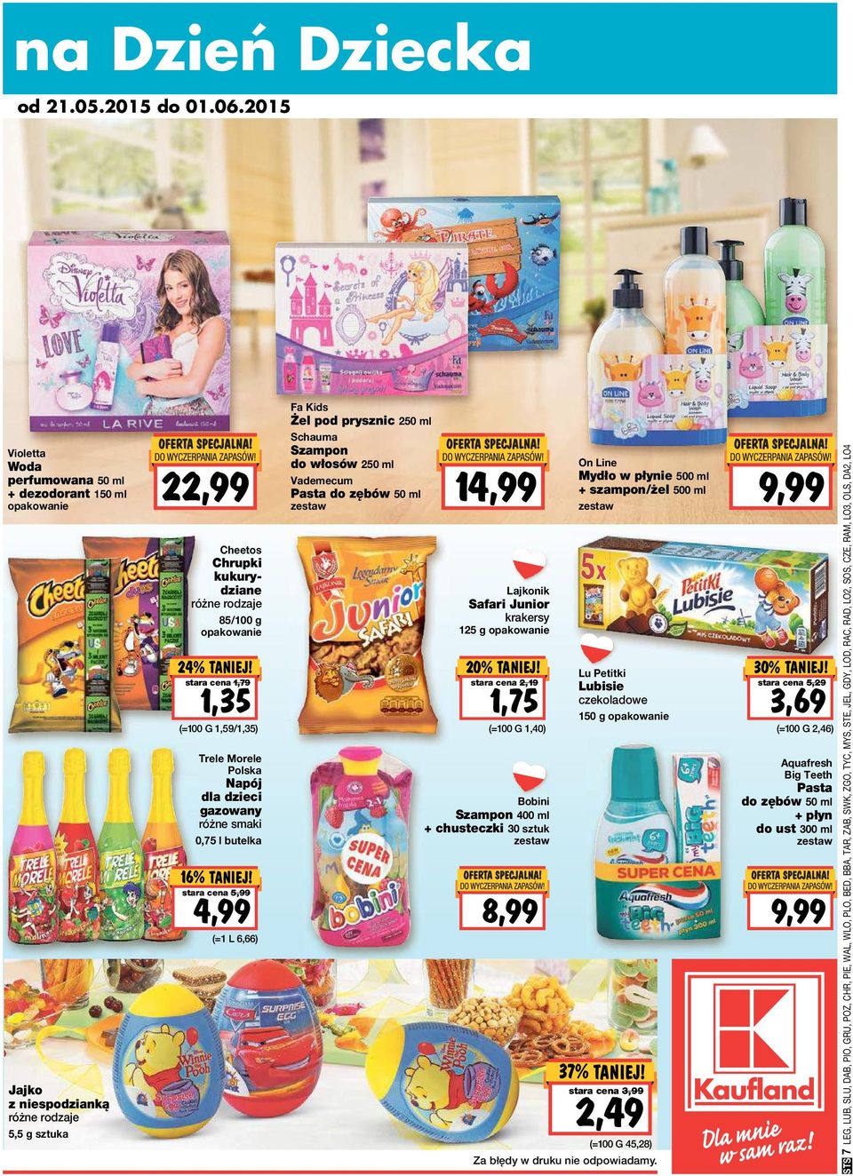 4,99 stara cena 5,99 (=1 L 6,66) Fa Kids Żel pod prysznic 250 ml Schauma Szampon do włosów 250 ml Vademecum Pasta do zębów 50 ml zestaw 14,99 (=1 0,00) Lajkonik Safari Junior krakersy 125 g 1,75