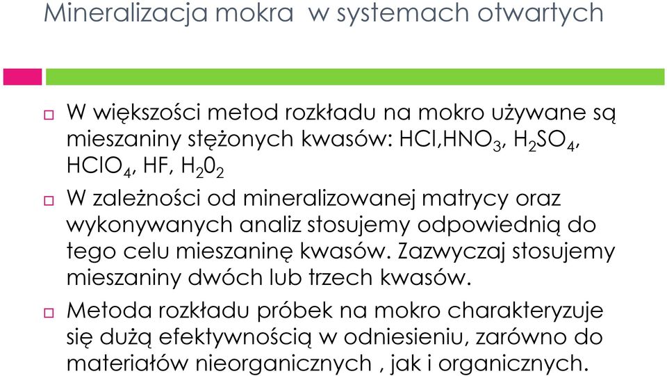 odpowiednią do tego celu mieszaninę kwasów. Zazwyczaj stosujemy mieszaniny dwóch lub trzech kwasów.