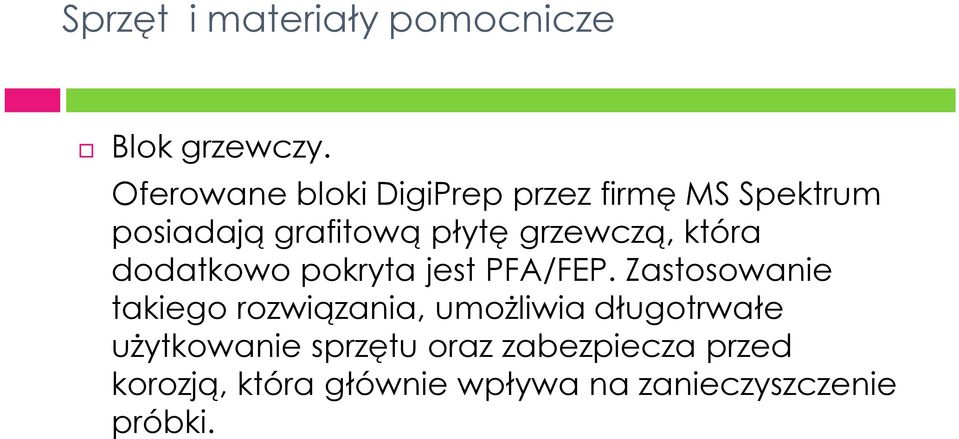 grzewczą, która dodatkowo pokryta jest PFA/FEP.