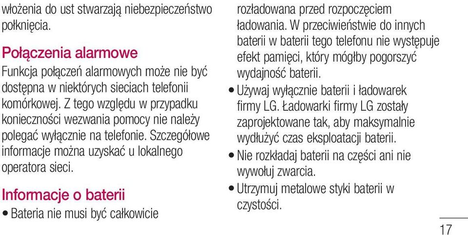 Informacje o baterii Bateria nie musi być całkowicie rozładowana przed rozpoczęciem ładowania.