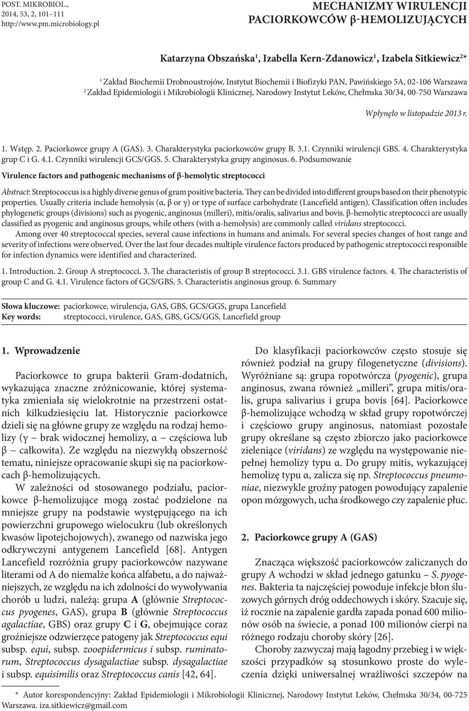 Pawińskiego 5A, 02-106 Warszawa 2 Zakład Epidemiologii i Mikrobiologii Klinicznej, Narodowy Instytut Leków, Chełmska 30/34, 00-750 Warszawa Wpłynęło w listopadzie 2013 r. 1. Wstęp. 2. Paciorkowce grupy A (GAS).