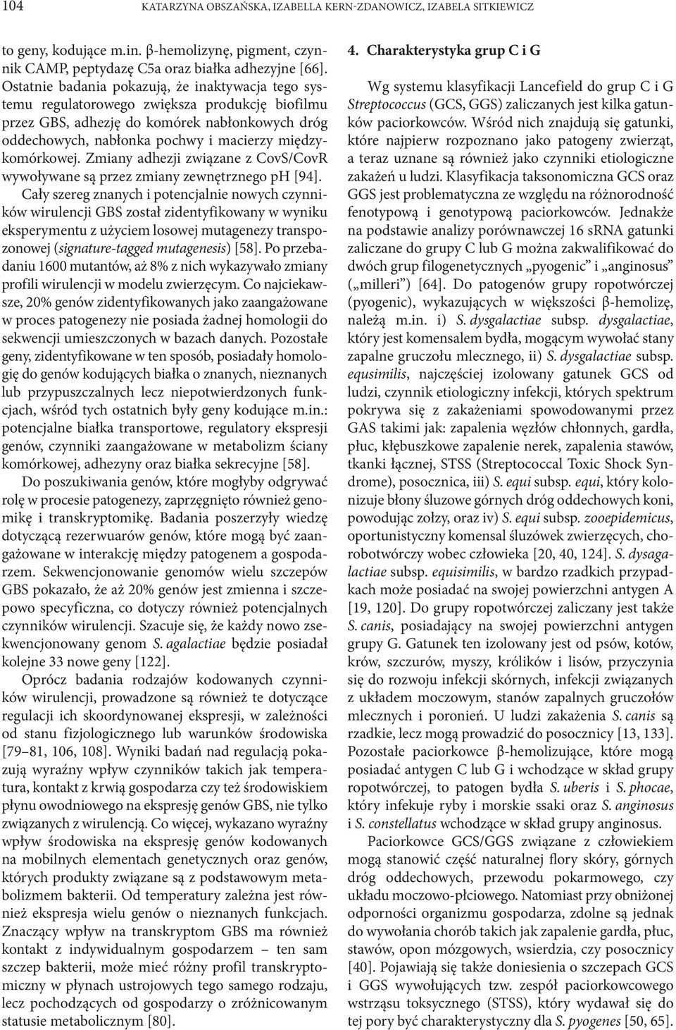 międzykomórkowej. Zmiany adhezji związane z CovS/CovR wywoływane są przez zmiany zewnętrznego ph [94].